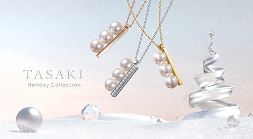 TASAKI Holiday Collection